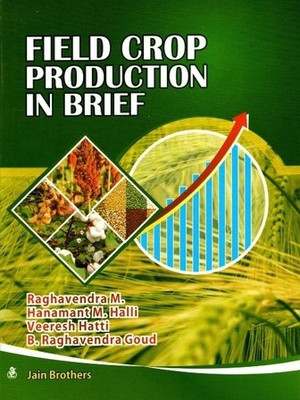 Field Crop Production in Brief(Paperback, Raghavendra, M., Hanamant M. Halli, Veeresh Hatti, B. Raghavendra Goud)
