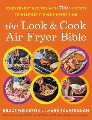 The Look and Cook Air Fryer Bible(English, Paperback, Weinstein Bruce)