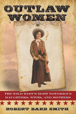 Outlaw Women(English, Paperback, Smith Robert Barr)