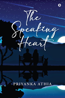 The Speaking Heart  - 0(English, Paperback, Priyanka Athia)