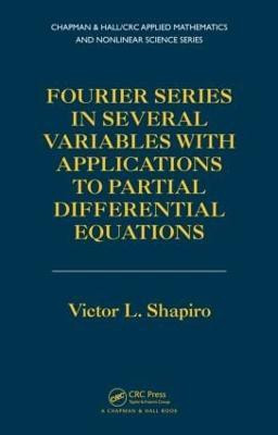 Fourier Series in Several Variables with Applications to Partial Differential Equations(English, Hardcover, Shapiro Victor)