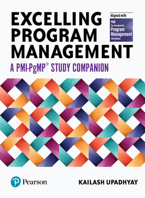 Excelling Program Management - A PMI PgMP Study Companion, Ist Edition - Pearson(Paperback, Kailash Upadhyay)