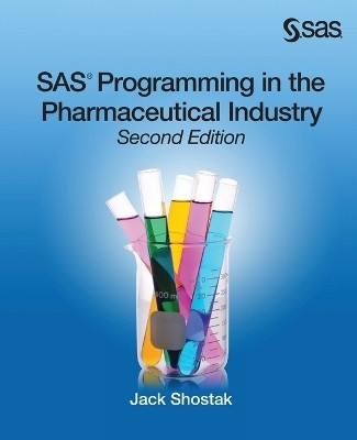 SAS Programming in the Pharmaceutical Industry, Second Edition 0002 Edition(English, Paperback, Shostak Jack)