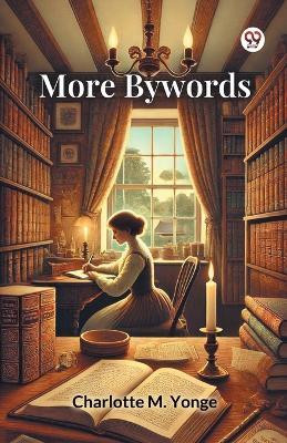 More Bywords(English, Paperback, Yonge Charlotte M)