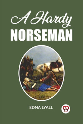 A Hardy Norseman(English, Paperback, Lyall Edna)