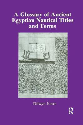 Glossary Of Ancient Egyptian Nautical Terms(English, Paperback, Jones Dilwyn)