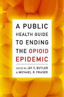 A Public Health Guide to Ending the Opioid Epidemic(English, Paperback, unknown)