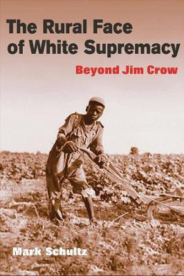 The Rural Face of White Supremacy(English, Electronic book text, Schultz Mark Roman)