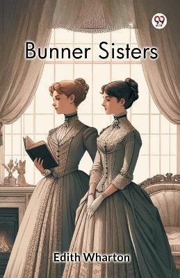 Bunner Sisters(Paperback, Edith Wharton)