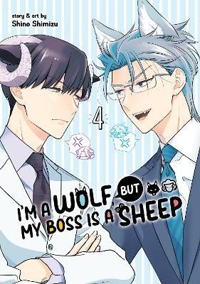 I'm a Wolf, but My Boss is a Sheep! Vol. 4(English, Paperback, Shimizu Shino)