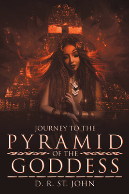 Journey to the Pyramid of the Goddess(English, Hardcover, St John D R)
