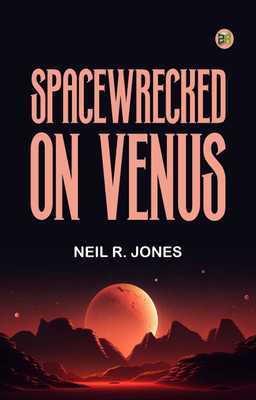 SPACEWRECKED ON VENUS(Paperback, Neil R. Jones)