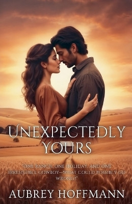 Unexpectedly Yours(English, Paperback, Hoffmann Aubrey)