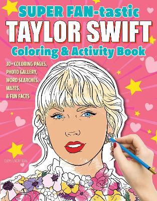 SUPER FAN-tastic Taylor Swift Coloring & Activity Book(English, Paperback, Kendall Jessica)