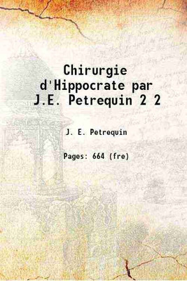Chirurgie d'Hippocrate Volume 2 1878 [Hardcover](Hardcover, J. E. Petrequin)