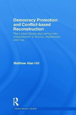 Democracy Promotion and Conflict-Based Reconstruction(English, Paperback, Hill Matthew Alan)