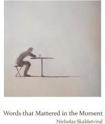 Words That Mattered in the Moment(English, Paperback, Skaldetvind Nicholas)