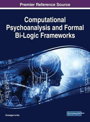 Computational Psychoanalysis and Formal Bi-Logic Frameworks(English, Hardcover, Iurato Giuseppe)