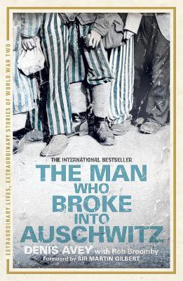 The Man Who Broke into Auschwitz(English, Paperback, Avey Denis)