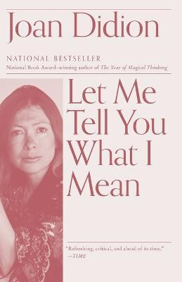 Let Me Tell You What I Mean(English, Paperback, Didion Joan)