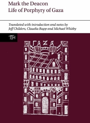 Mark the Deacon: The Life of Porphyry of Gaza(English, Hardcover, Childers Jeff)