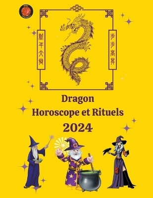 Dragon Horoscope et Rituels 2024(French, Paperback, Rubi Angeline)
