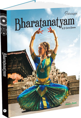 Rhythms & Ragas: Bharatanatyam A Complete Guide to Mastering the Art of Indian Classical Dance Book for All Ages(Hardcover, Parragon)