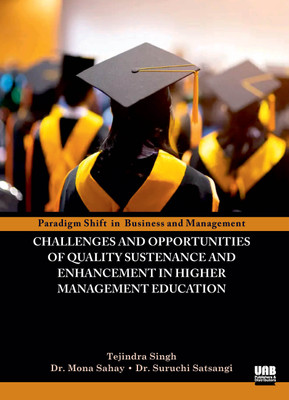 Paradigm Shift in Business and Management: Challenges and Opportunities of Quality Sustenance and Enhancement in Higher Management Education(Hardcover, Tejindra Singh, Dr. Mona Sahay, Dr. Suruchi Satsangi)