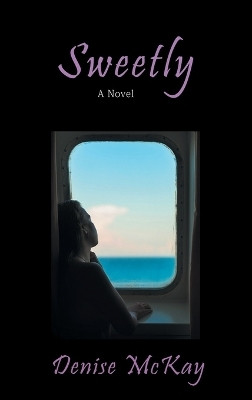 Sweetly(English, Hardcover, McKay Denise)