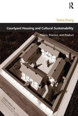 Courtyard Housing and Cultural Sustainability(English, Hardcover, Zhang Donia)