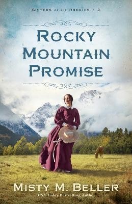 Rocky Mountain Promise(English, Paperback, Beller Misty M.)