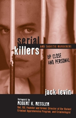 Serial Killers and Sadistic Murderers(English, Hardcover, Levin Jack)
