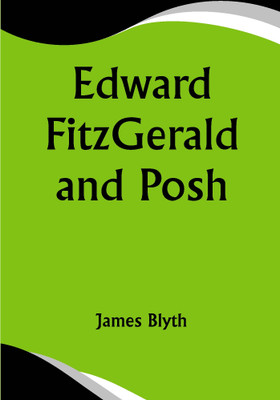 Edward FitzGerald and Posh(Paperback, James Blyth)