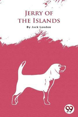 Jerry of the Islands(English, Paperback, London Jack)