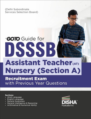GOTO Guide for DSSSB (Delhi Subordinate Service Selection Board) Assistant Teacher (AT) Nursery Section A Recruitment Exam with Previous Year Questions(Paperback, Disha Experts)