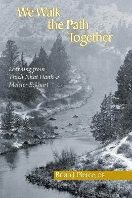 We Walk the Path Together(English, Paperback, Pierce Brian J.)