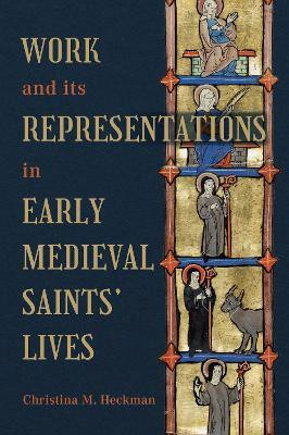Work and its Representations in Early Medieval Saints' Lives(English, Hardcover, Heckman Christina M Professor)