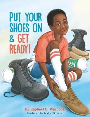 Put Your Shoes On & Get Ready!(English, Hardcover, Warnock Raphael G.)