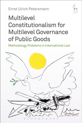 Multilevel Constitutionalism for Multilevel Governance of Public Goods(English, Paperback, Petersmann Ernst Ulrich Professor Dr)