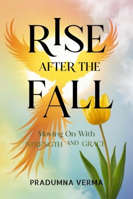 Rise After the Fall(English, Paperback, Pradumna Verma)