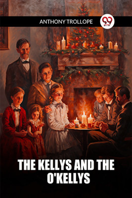 The Kellys And The O'Kellys (Edition2024)(English, Paperback, Trollope Anthony)
