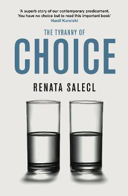 The Tyranny of Choice(English, Paperback, Salecl Renata)