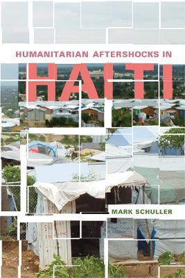 Humanitarian Aftershocks in Haiti(English, Hardcover, Schuller Mark)