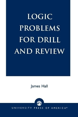 Logic Problems for Drill and Review(English, Paperback, Hall James)