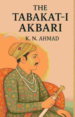 The Tabakat-i-Akbari(Paperback, K. N. Ahmad)