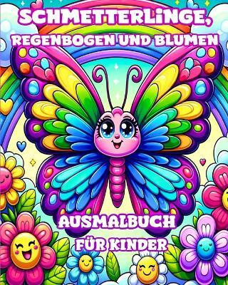 Schmetterlinge, Regenbogen und Blumen Ausmalbuch fuer Kinder(German, Paperback, Divine Camely R)