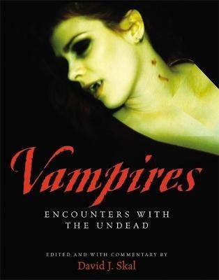 Vampires: Encounters With The Undead(English, Paperback, J. Skal David)