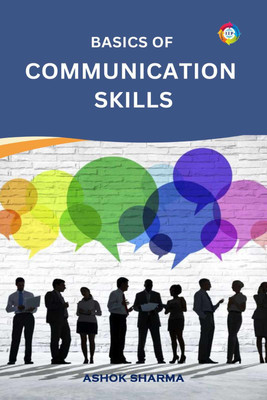 Basics of Communication Skills(Paperback, Ashok Sharma)