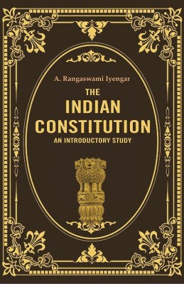The Indian Constitution an Introductory Study [Hardcover](Hardcover, A. Rangaswami Iyengar)