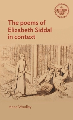 The Poems of Elizabeth Siddal in Context(English, Paperback, Woolley Anne)